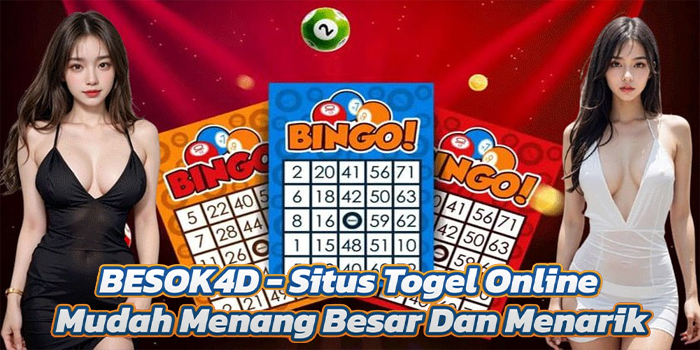 BESOK4D - Situs Togel Online Mudah Menang Besar Dan Menarik
