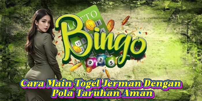 Cara Main Togel Jerman Dengan Pola Taruhan Aman