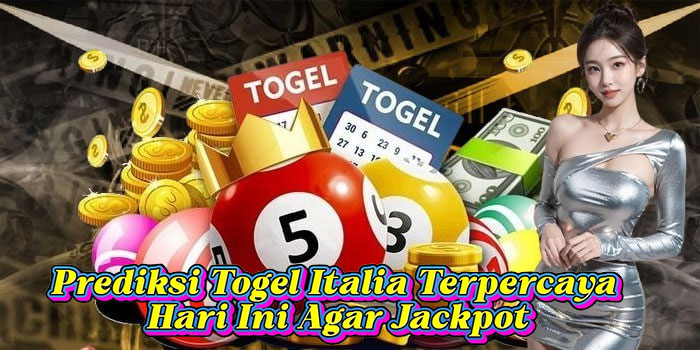 Prediksi Togel Italia Terpercaya Hari Ini Agar Jackpot